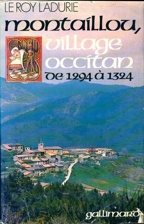 Montaillou, village occitan de 1294 à 1324 - Emmanuel Le Roy Ladurie -  Bibliothèque des histoires - Livre
