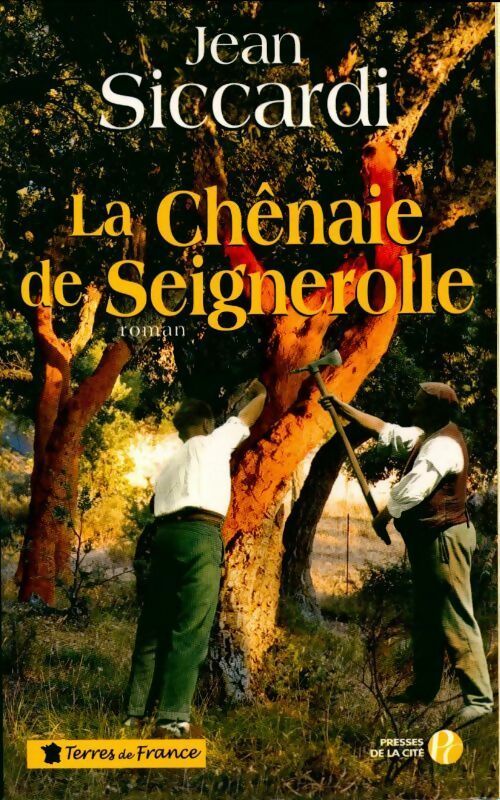 La Chênaie de Seignerolle - Jean Siccardi -  Terres de France - Livre