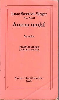 Amour tardif - Isaac Bashevis Singer -  Nouveau cabinet cosmopolite - Livre