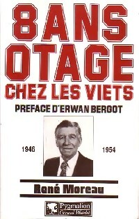 8 ans otage ches les Viets - René Moreau -  Pygmalion GF - Livre