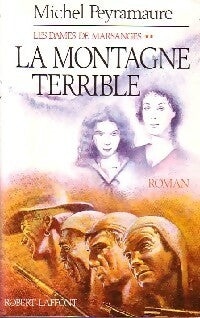 Les dames de Marsanges Tome II : La montagne terrible - Michel Peyramaure -  Laffont GF - Livre