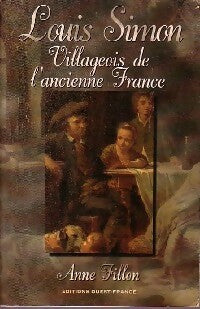 Louis Simon. Villageois de l'ancienne France - Anne Fillon -  Ouest France GF - Livre