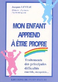 Mon enfant apprend à être propre - Jacques Leveau -  Puits Fleuri GF - Livre