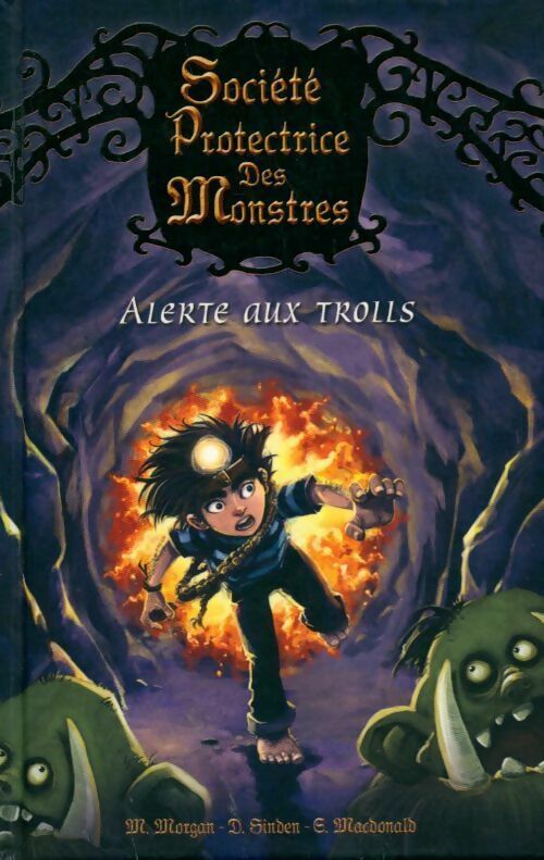 Société protectrice des monstres Tome III : Alerte aux trolls - Guy Mac Donald ; Matthew Morgan -  Pocket jeunesse - Livre