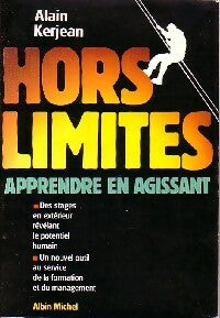 Hors limites. Apprendre en agissant - Alain Kerjean -  Albin Michel GF - Livre