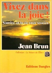 Vivez dans la joie ! - Jean Brun -  La science de l'être - Livre