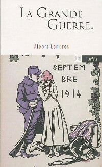 La Grande Guerre - Albert Londres -  Arléa-poche - Livre