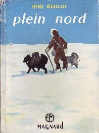 Plein nord - René Guillot -  Fauves et jungles - Livre
