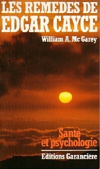 Les remèdes d'Edgar Cayce - Willaim A. Mc Garey -  Santé et psychologie - Livre