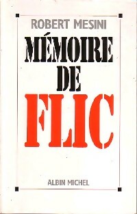 Mémoire de flic - Robert Mesini -  Albin Michel GF - Livre