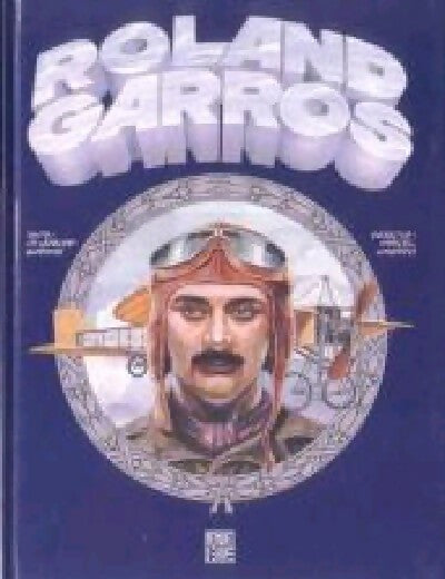 Roland Garros - Jean-Pierre Lefevre-Garros -  Mémoire d'Europe BD - Livre