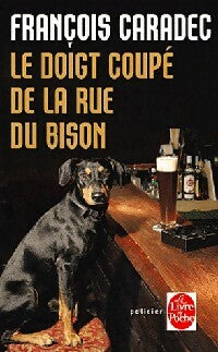 Le doigt coupé de la rue du Bison - François Caradec -  Le Livre de Poche - Livre