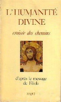L'humanité divine. Croisée des chemins - Père Jean Dominique -  Téqui GF - Livre