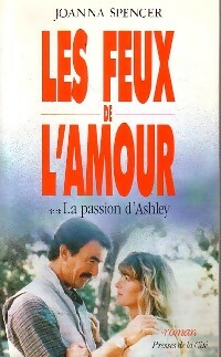 Les feux de l'amour Tome II : La passion d'Ashley - Joanna Spencer -  Presses de la Cité GF - Livre