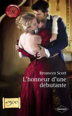 L'honneur d'une débutante - Bronwyn Scott -  Les Historiques - Livre