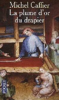 La plume d'or du drapier - Michel Caffier -  Pocket - Livre