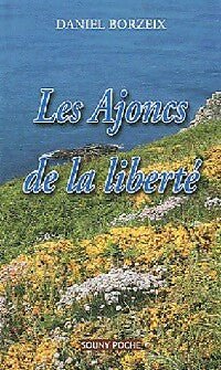 Les ajoncs de la liberté - Daniel Borzeix -  Souny poche - Livre
