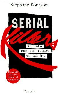 Serial killers - Stéphane Bourgoin -  Grasset GF - Livre