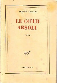 Le coeur absolu - Philippe Sollers -  Gallimard GF - Livre