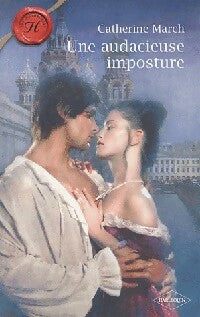 Une audacieuse imposture - Catherine March -  Les Historiques - Livre