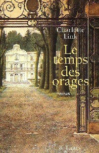 Le temps des orages - Charlotte Link -  Lattès GF - Livre