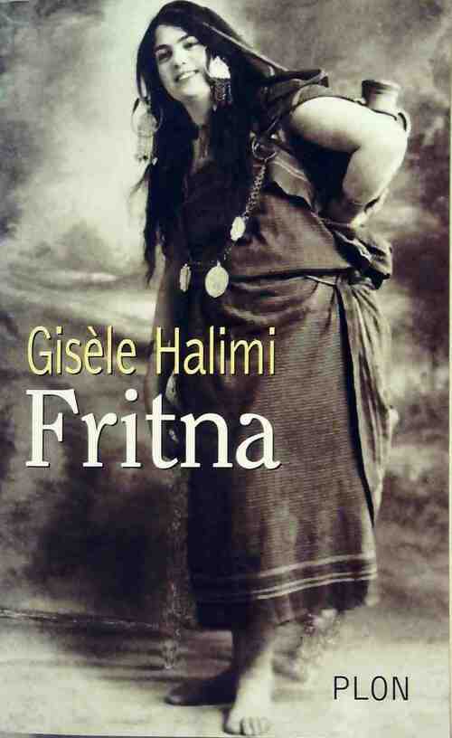 Fritna - Gisèle Halimi -  Plon GF - Livre