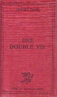 Une double vie - Denise Noël -  Le Cercle Romanesque - Livre