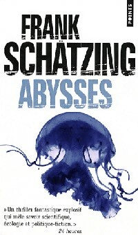 Abysses - Frank Schätzing -  Points - Livre