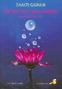 Un instant, une pensée pour chaque jour - Shakti Gawain -  Chrysalide - Livre