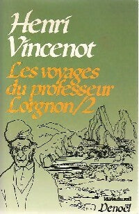 Les voyages du professeur Lorgnon Tome II - Henri Vincenot -  Denoel GF - Livre