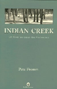 Indian creek - Pete Fromm -  Nature writing - Livre