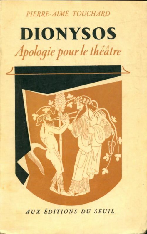 Dionysos, apologie pour le théâtre - P. A. Touchard -  Esprit - Livre