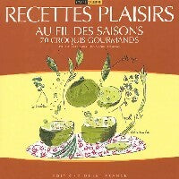 Recettes plaisirs au fil des saisons - Manuel Laguens -  Carré cuisine - Livre