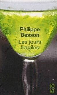 Les jours fragiles - Philippe Besson -  10-18 - Livre