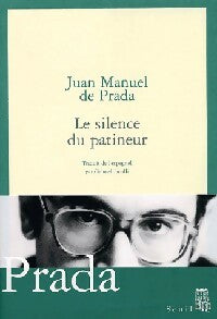 Le silence du patineur - Juan Manuel De Prada -  Seuil GF - Livre