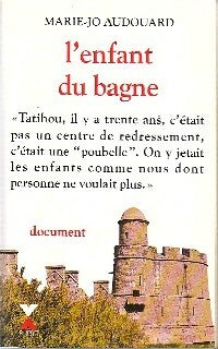 L'enfant du bagne - Marie-Jo Audouard -  Fixot GF - Livre