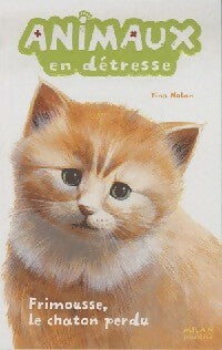 Frimousse, le chaton perdu - Tina Nolan -  Animaux en détresse - Livre