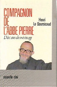 Compagnon de l'Abbé Pierre - Henri Le Boursicaud -  Nouvelle Cité GF - Livre