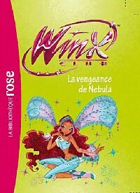 Winx Club Tome XXXVI : La vengeance de Nebula - Sophie Marvaud -  Bibliothèque rose (série actuelle) - Livre