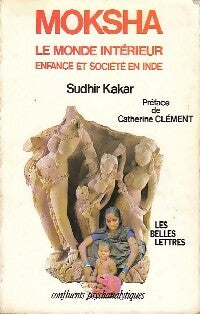 Moksha. Le monde intérieur - Sudhir Kakar -  Confluents psychanalytiques - Livre