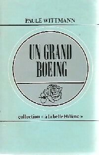 Un grand boeing - Paule Vittmann -  A la Belle Hélène - Livre