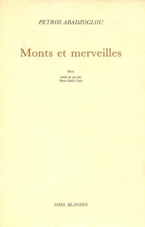 Monts et merveilles - Petros Abadzoglou -  Noël Blandin - Livre