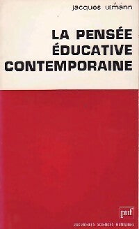 La pensée éducative contemporaine - Jacques Ulmann -  Documents Sciences Humaines - Livre