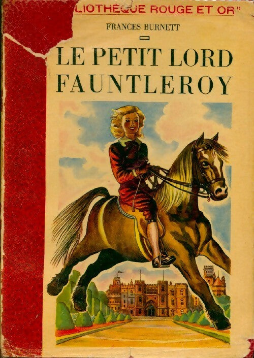 Le petit Lord Fauntleroy - Frances Hodgson Burnett -  Bibliothèque Rouge et Or Souveraine - Livre