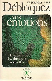 Débloquez vos émotions - Jérôme Liss -  Le corps à vivre - Livre