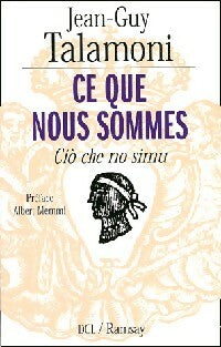 Ce que nous sommes - Jean-Guy Talamoni -  Ramsay GF - Livre