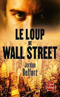 Le loup de Wall Street - Jordan Belfort -  Le Livre de Poche - Livre