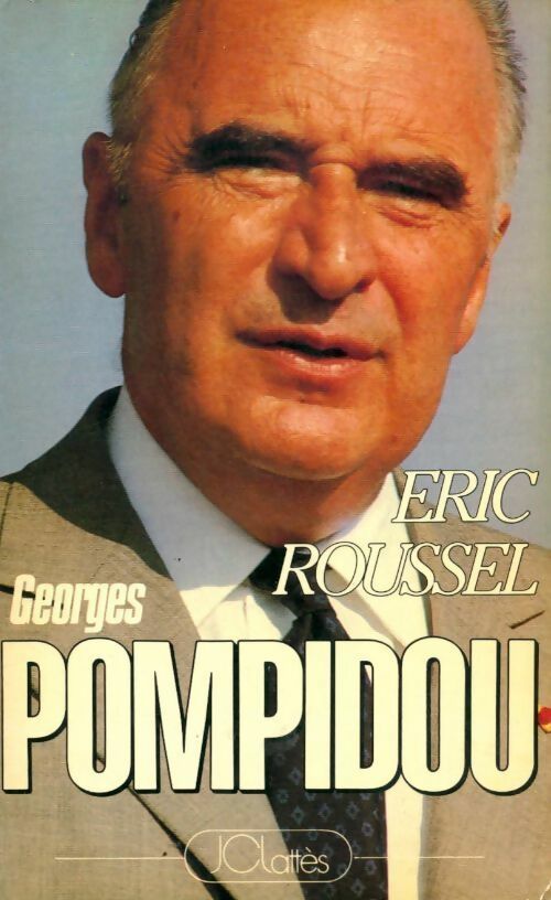 Georges Pompidou - Eric Roussel -  Lattès GF - Livre