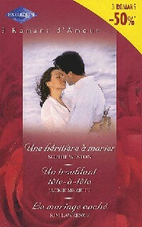 Une héritière à marier / Un troublant tête-à-tête / Le mariage caché - Sophie Weston ; Jackie Merritt ; Kim Lawrence -  Harlequin - Livre
