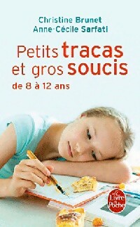 Petits tracas et gros soucis de 8 à 12 ans - Anne-Cécile Sarfati -  Le Livre de Poche - Livre